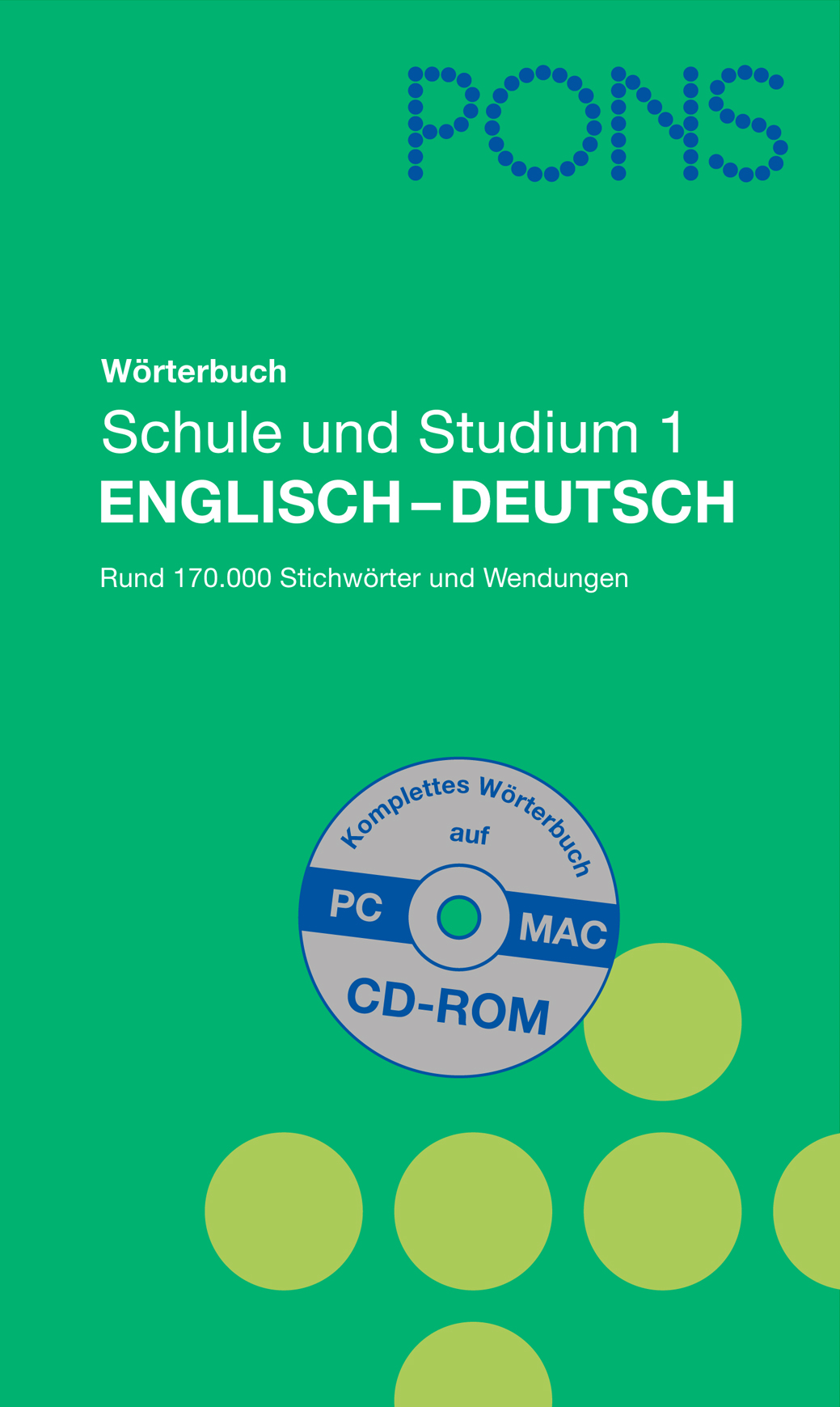 Grüner Umschlag eines PONS Englisch-Deutsch-Wörterbuchs für Schule und Studium, mit CD-ROM-Symbol und Text zu 170.000 Einträgen.