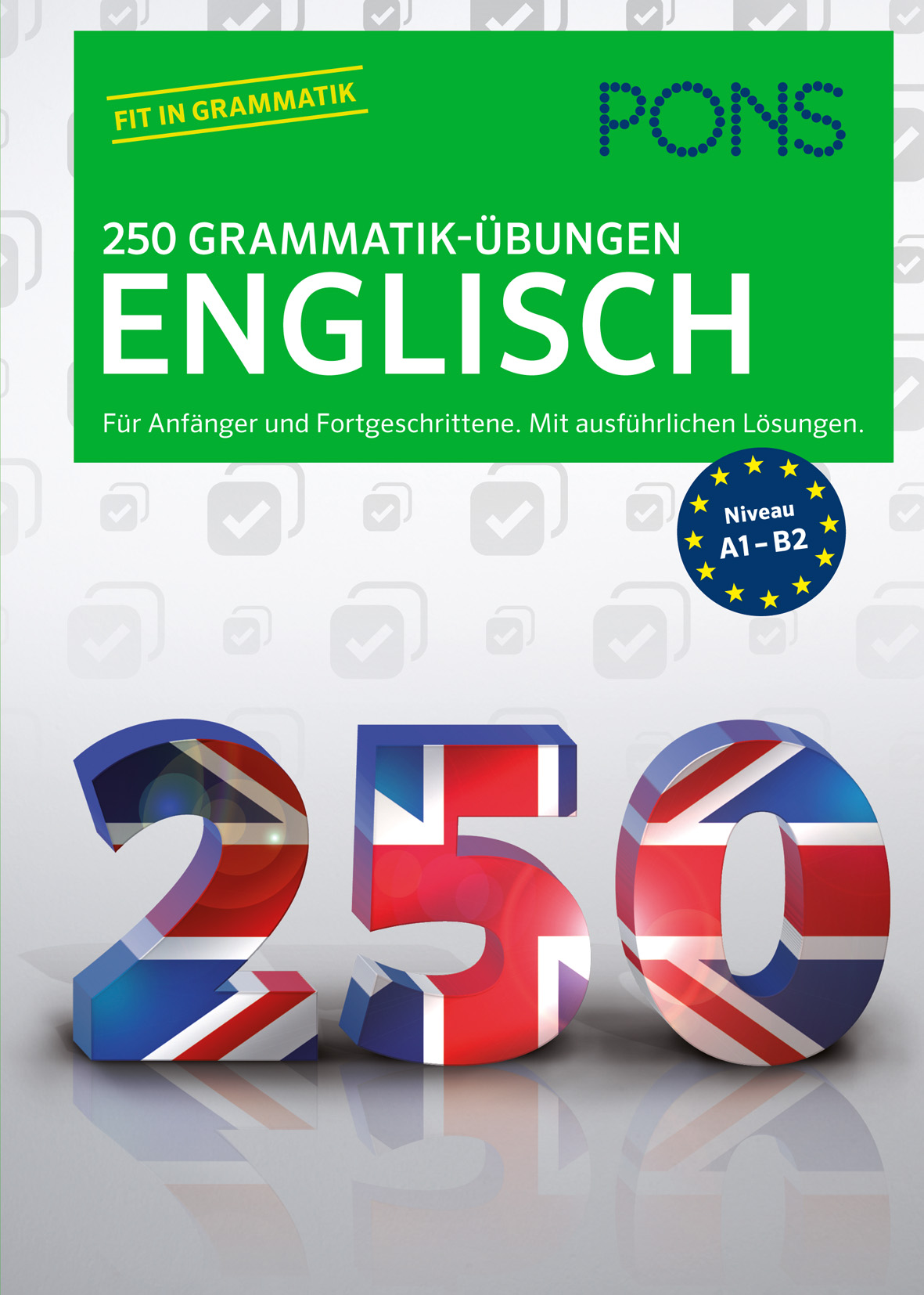 Buchumschlag mit dem Titel 250 Grammatik-Übungen Englisch mit einer großen 250 in britischen und amerikanischen Flaggenmustern und grünen Akzenten, die Grammatik-Übungen für die Stufen A1-B2 angeben.