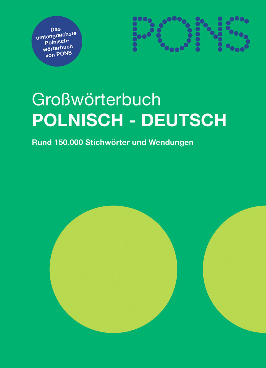 PONS Großwörterbuch Polnisch-Deutsch PONS Großwörterbuch Polnisch-Deutsch