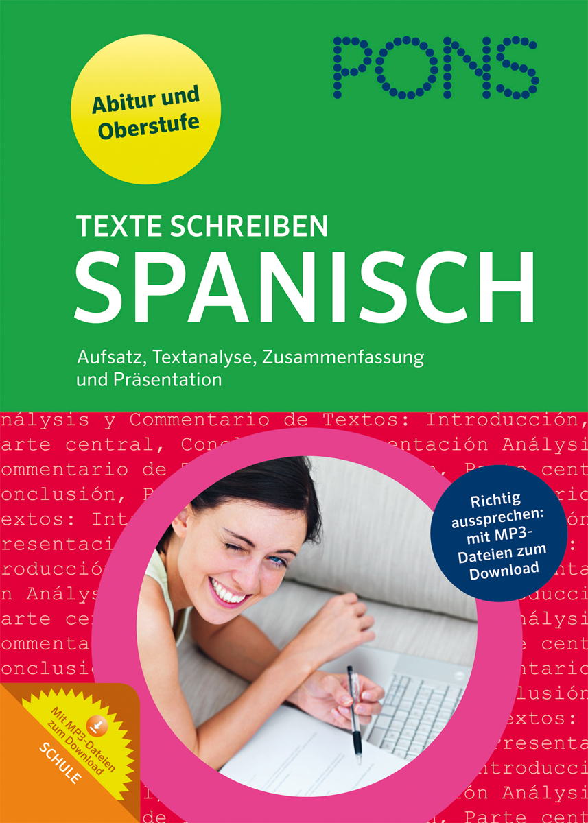 Buchcover für PONS Texte Schreiben Spanisch mit einem lächelnden Schüler, der einen Text über einen Aufsatz, eine Textanalyse, eine Zusammenfassung und eine Präsentation für Oberstufenschüler schreibt.
